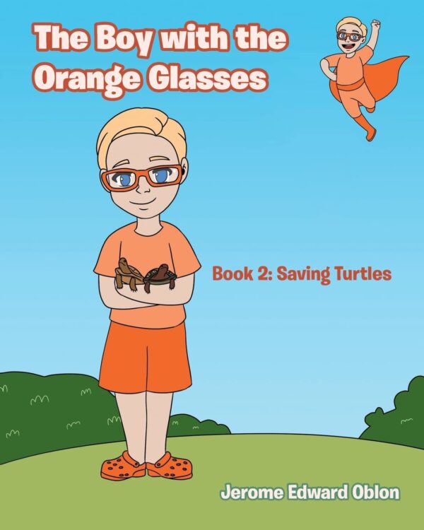 The Boy with the Orange Glasses Book 2: Saving Turtles